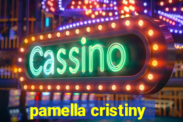 pamella cristiny